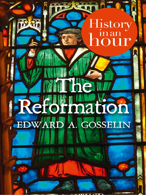 Title details for The Reformation in an Hour by Edward A Gosselin - Wait list